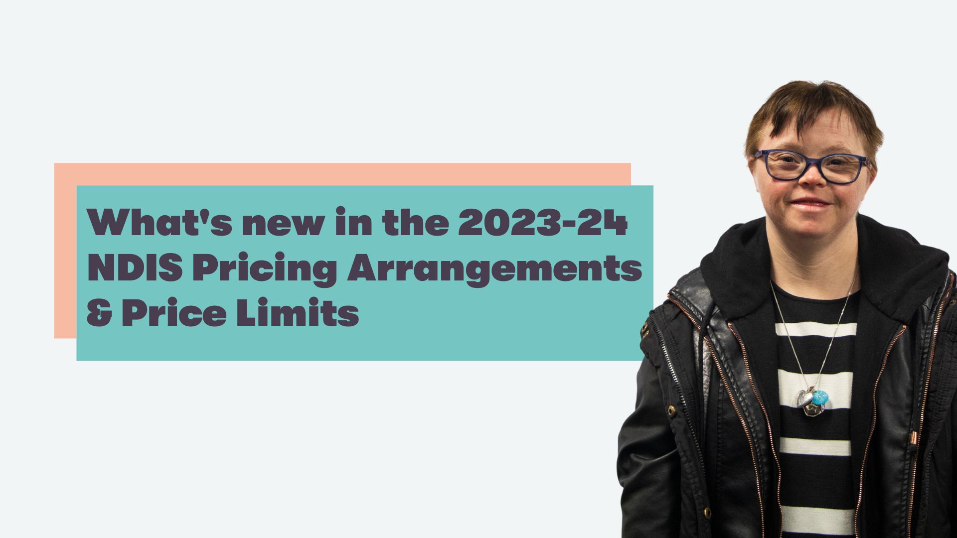 What's new in the 2023-24 NDIS pricing arrangements & price limits